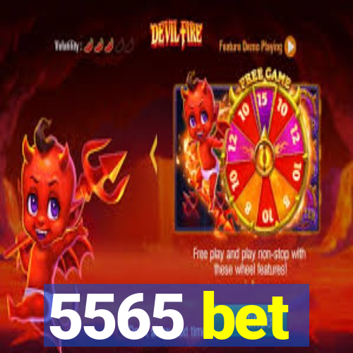 5565 bet